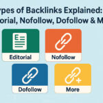 Types of Backlinks Explained: Editorial, Nofollow, Dofollow & More