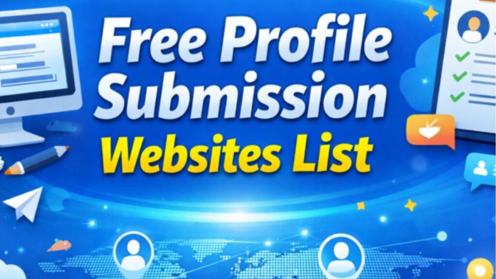Free Profile Submission Websites List for SEO (2026)