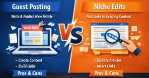 Read more about the article Guest Posting vs Niche Edits: Which Link Building Strategy is Better for SEO?